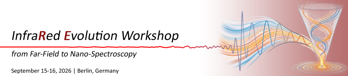 Banner InfraRed Evolution Workshop from Far-Field to Nano-Spectroscopy  Berlin, Germany | September 15 - 16, 2026