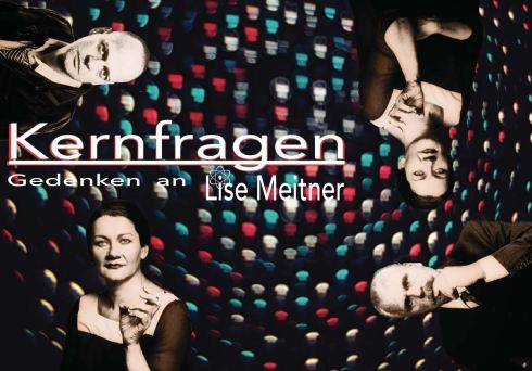 Veranstaltungstipp: Theaterstück Kernfragen über Lise Meitner  am 13.11.2018